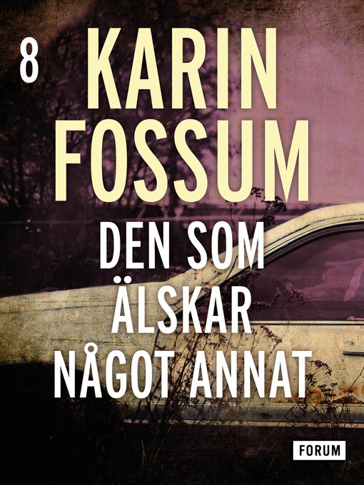 Title details for Den som älskar något annat by Karin Fossum - Available